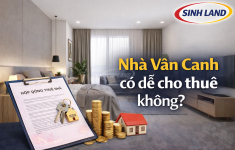 Nhà Vân Canh có dễ cho thuê không