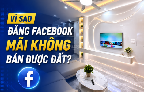 Vì sao đăng Facebook mãi không bán được đất