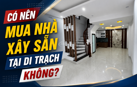 Mua Nhà Xây Sẵn Tại Di Trạch