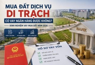 đất dịch vụ Di Trạch có vay ngân hàng được không